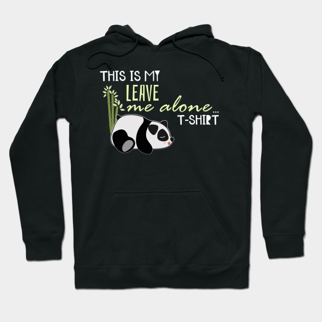 This is my leave me alone shirt Hoodie by PlimPlom